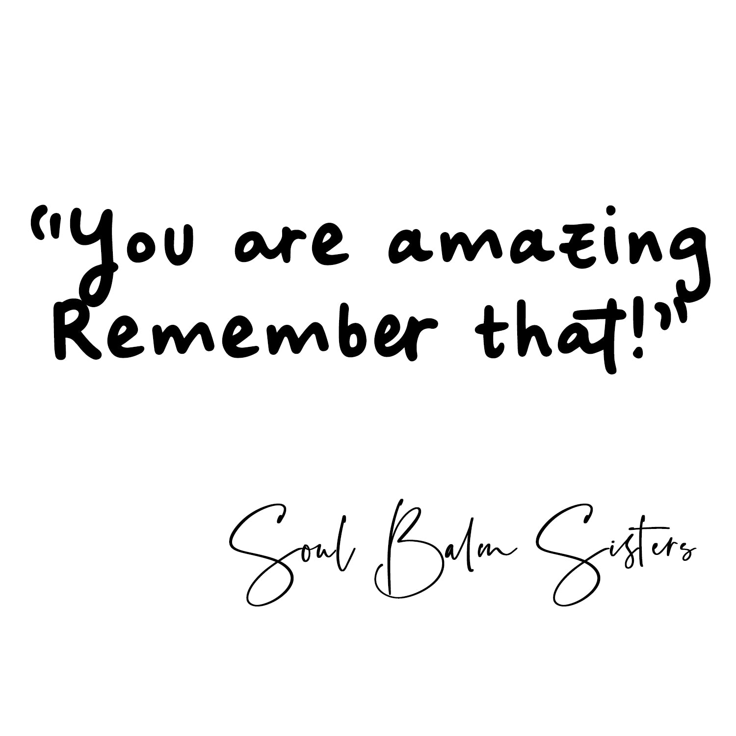 You are AMAZING! Remember THAT - Power your bath tonight